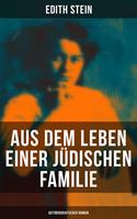  Aus dem Leben einer j&uuml;dischen Familie (Autobiografischer Roman)