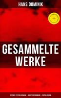   Gesammelte Werke: Science-Fiction-Romane + Abenteuerromane + Erz&auml;hlungen