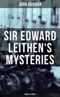   SIR EDWARD LEITHEN'S MYSTERIES - Complete Series