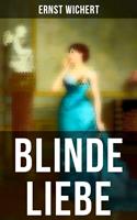   Blinde Liebe
