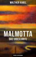   Malmotta - Das Unbekannte (Science-Fiction-Roman)