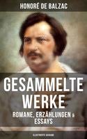   Gesammelte Werke von Balzac: Romane, Erzählungen & Essays (Illustrierte Ausgabe)