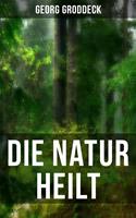   Die Natur heilt