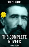   The Complete Novels of Joseph Conrad (All 20 Novels in One Edition)