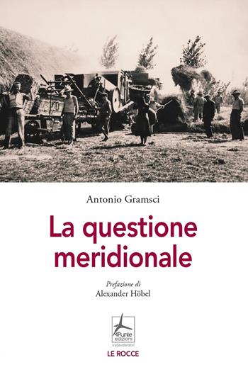 La questione meridionale - Antonio Gramsci - Libro 4Punte edizioni 2022 | Libraccio.it