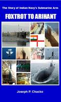   Foxtrot to Arihant &ndash; The Story of Indian Navy&rsquo;s Submarine Arm