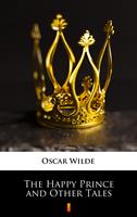   The Happy Prince and Other Tales