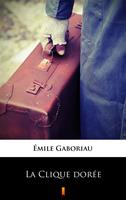   La Clique dor&eacute;e