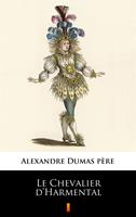  Le Chevalier d’Harmental