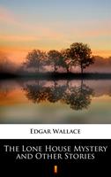   The Lone House Mystery and Other Stories