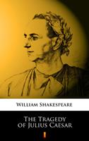   The Tragedy of Julius Caesar