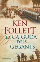   La caiguda dels gegants (The Century 1)