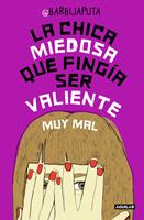   La chica miedosa que fingía ser valiente muy mal