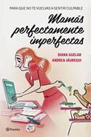   Mamás perfectamente imperfectas