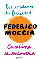   Ese instante de felicidad + Carolina se enamora