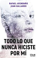   Todo lo que nunca hiciste por mí