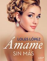   Ámame sin más