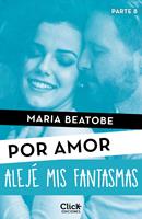   Alejé mis fantasmas