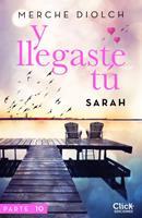   Y llegaste tú 10. Sarah