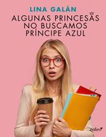   Algunas princesas no buscamos príncipe azul