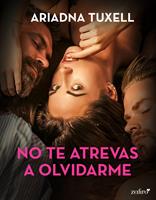   No te atrevas a olvidarme