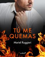   Tú me quemas