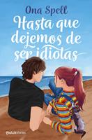   Hasta que dejemos de ser idiotas