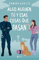   Algo, alguien, t&uacute; y esas cosas que pasan