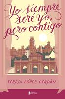   Yo siempre seré yo, pero contigo