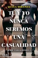  Tú y yo nunca seremos una casualidad