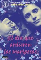   El d&iacute;a que ardieron las mariposas
