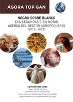   Negro sobre blanco. Las segundas cien notas acerca del sector agropecuario (2019 - 2021)