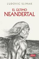  El &uacute;ltimo Neandertal