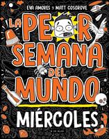La peor semana del mundo 3 - Miércoles