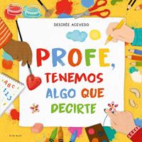 Profe, tenemos algo que decirte