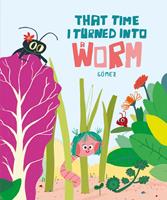 That Time I Turned Into a Worm