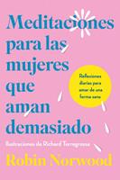   Meditaciones para las mujeres que aman demasiado