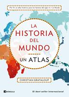   La historia del mundo. Un atlas
