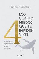   Los cuatro miedos que te impiden vivir