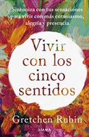   Vivir con los cinco sentidos