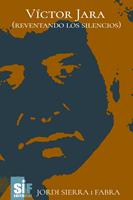   Víctor Jara (reventando los silencios)