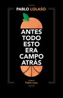   Antes todo esto era campo atr&aacute;s