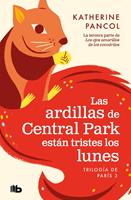   Las ardillas de Central Park están tristes los lunes (Trilogía de París 3)