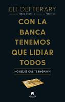   Con la banca tenemos que lidiar todos
