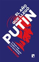   El a&ntilde;o que lleg&oacute; Putin