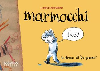 Marmocchi - Lorena Canottiere - Libro Diábolo Ediciones 2012 | Libraccio.it