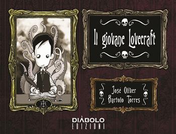 Il giovane Lovecraft. Vol. 1 - José Oliver, Bartolo Torres - Libro Diábolo Ediciones 2013 | Libraccio.it
