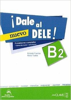 ¡Dale al DELE! B2. Con espansione online - Ernesto Puertas, Nitzia Tudela - Libro En Clave-Ele 2013 | Libraccio.it