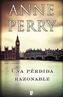   Una pérdida razonable (Detective William Monk 17)