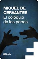   El coloquio de los perros (Flash Relatos)
